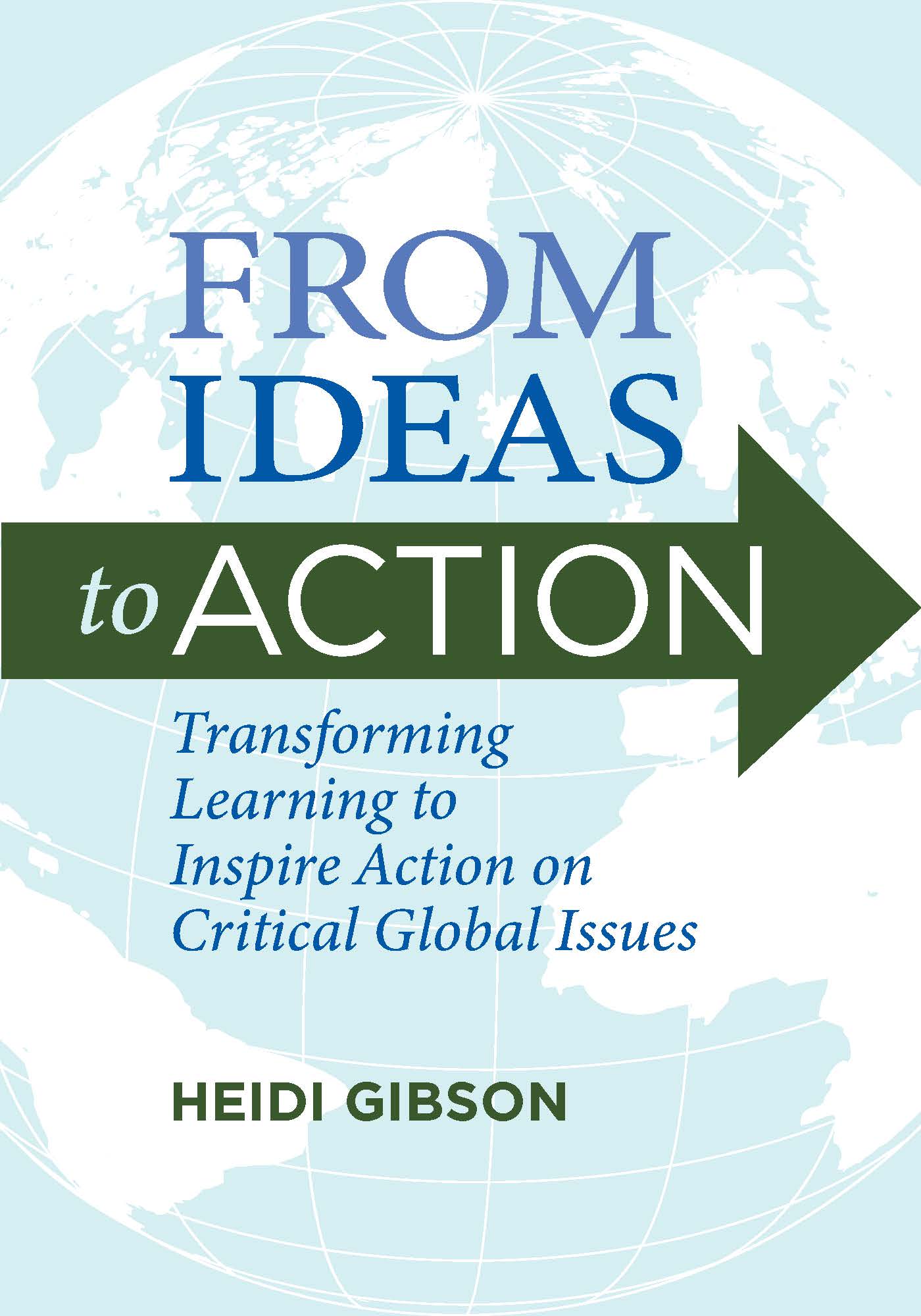 From Ideas to Action: Transforming Learning to Inspire Action on Critical Global Issues